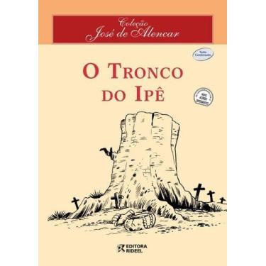 Imagem de Livro O Tronco Do Ipê -  José De Alencar: Romance De Época Que Retrata