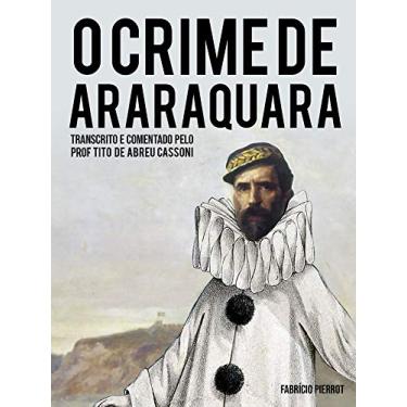 Imagem de O crime de Araraquara: Transcrito e comentado pelo professor Tito de Abreu Cassoni (1)