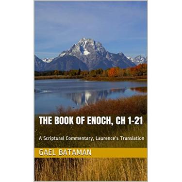 Imagem de The Book of Enoch, Ch 1-21: A Scriptural Commentary, Laurence's Translation (Time 6) (English Edition)