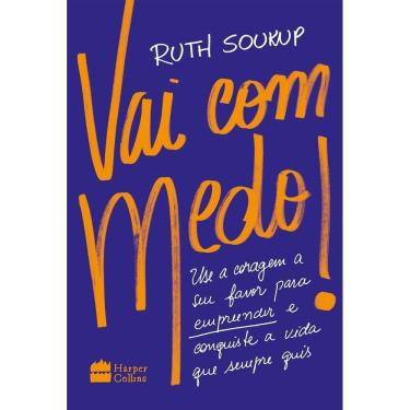 Imagem de Vai Com Medo! - Use a Coragem a Seu Favor Para Empreender e Conquiste a Vida Que Sempre Quis