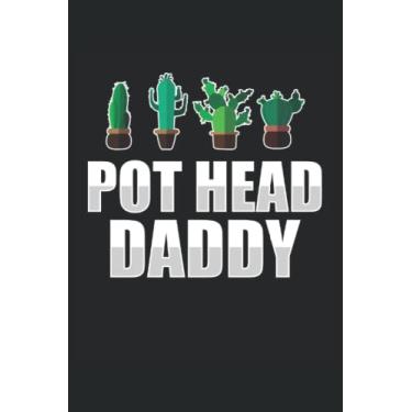 Imagem de Pot Daddy: Taccuino per gli amanti delle piante |Diario del giardiniere |Note del giardino |Cactus succulente Notebook |Quaderno regalo per la festa del papà