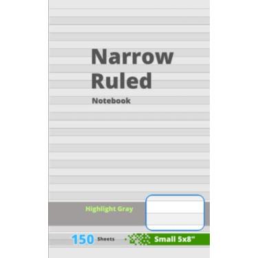 Imagem de Narrow Ruled Notebook: 5x8" 150 Pages | Gray Lines, Gray Highlight | Narrow Lined Book Note with Close Lines for Small Text Writing, 150 Sheets, 30 ... Size 5 x 8 inches | Elegant Gray Cover Design