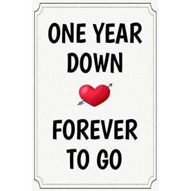 Imagem de one year down forever to go funny cute cool 1st first year wedding/relationship anniversary notebook journal gag gift for him her: happy 1 year ... fiancee spouse partner couple friends