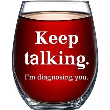 Imagem de Keep Talking I'm Diagnosing You Psychologist Gifts Stemless Wine Glass Psychiatrist Son Daughter Husband Wife From Mom Dad Counsellor Counsellor Psychology Dr Therapist Drinkware (500 ml)