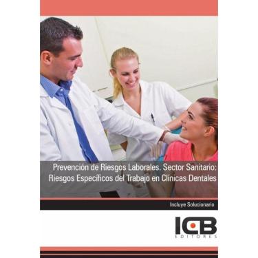 Imagem de Prevención de Riesgos Laborales. Sector Sanitario: Riesgos Específicos del Trabajo en Clínicas Denta