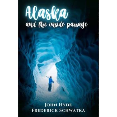 Imagem de Alaska and the Inside Passage - Inglês