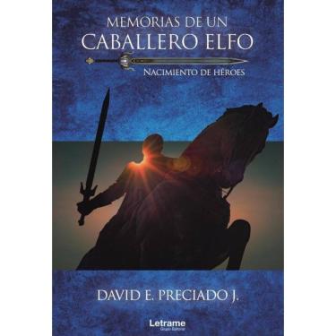 Imagem de Memorias de un caballero elfo. Nacimiento de héroes - Espanhol
