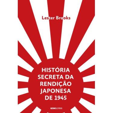 Imagem de Livro - História secreta da rendição japonesa de 1945