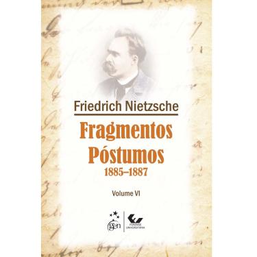Imagem de Livro - Fragmentos Póstumos 1885-1887 - Volume VI - Friedrich Nietzsche
