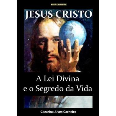 Imagem de Jesus Cristo: A Lei Divina E O Segredo Da Vida