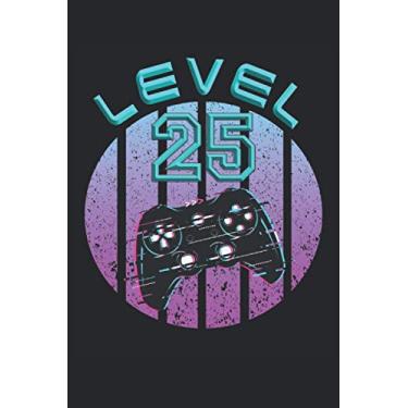 Imagem de Level 25: Gaming Notebook 25 Birthday - 120 lined pages to write thoughts, ideas and impressions |Dina5 |Funny gamer gift idea for nerds and gamblers who love their PS console and controller
