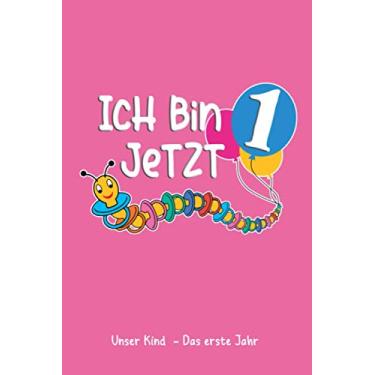 Imagem de Unser Kind - Das erste Jahr: Babytagebuch, Babynotizbuch. Das erste Jahr mit dem Baby - voller spannender Momente. Format 15,24 x 22,86 cm (ca. A5), ... und 20 blanko für Fotos, Skizzen etc. etc.