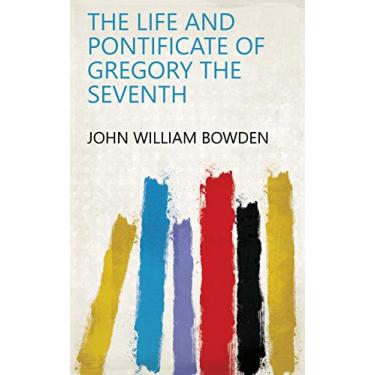 Imagem de The life and pontificate of Gregory the seventh (English Edition)