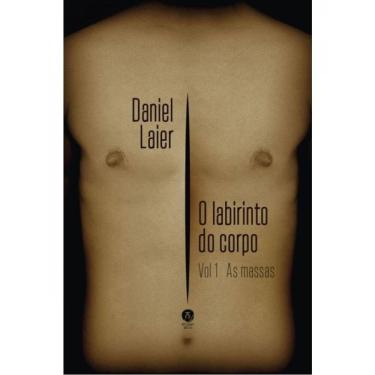 Imagem de O Labirinto Do Corpo - As Massas - Vol. 1