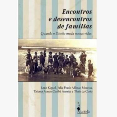 Imagem de Encontros e Desencontros de Familias - Quando o Direito Muda Nossas Vi