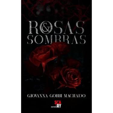 Imagem de Rosas e Sombras (Giovanna Gobbi Machado)