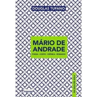 Imagem de Mário De Andrade Na Sala De Aula: Poesia - Conto - Crônica - Romance