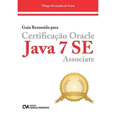 Imagem de Guia Resumido Para Certificação Oracle Java 7 SE Associate
