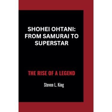 Imagem de Shohei Ohtani: From Samurai to Superstar: The Rise of a Legend