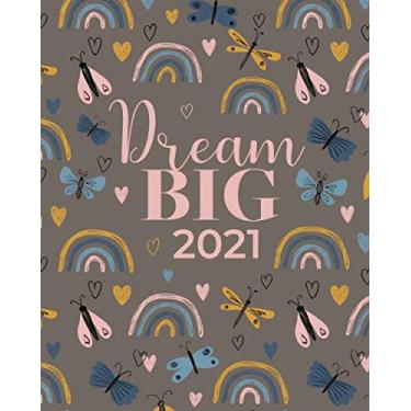 Imagem de 2021 Planner | Dream Big Butterflies and Rainbows: January to December: Personal Organizer/Appointment Notebook (Daily, Monthly, Weekly) Vision ... Calendar (Motivational & Inspirational)