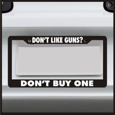 Imagem de Sticker Connection | Don't Like Guns? Don't Buy One | Moldura de placa de licença universal engraçada para carro, caminhão, van, adesivo decalque de vinil para placas de licença padrão dos EUA