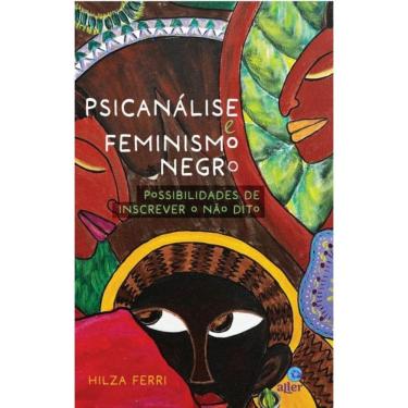 Imagem de Psicanálise e feminismo negro: possibilidades de inscrever o não dito