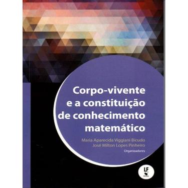 Imagem de Corpo-Vivente E A Constituicao Do Conhecimento Matematico