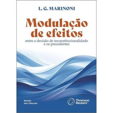 Imagem de Modulação De Efeitos - Entre A Decisão De Inconstitucionalidade E Os Precedentes - 2025