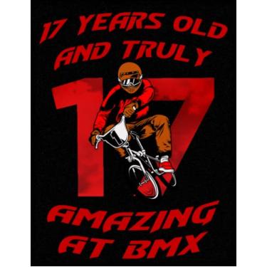 Imagem de 17 Years Old And Truly Amazing At BMX: Drawing pad Gifts for Boys 17 Year Old | Sketchbook for a Funny 17th Birthday | Large Sketch Paper for Drawing, Doodling or Sketching, 150 Pages 8,5x11in