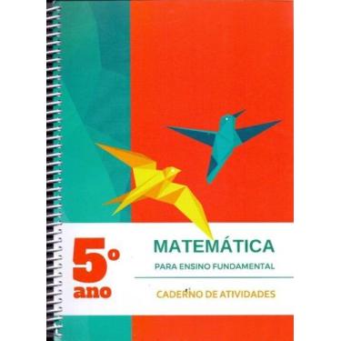Imagem de Matemática para o Ensino Fundamental - Caderno de Atividades 5º ano - 