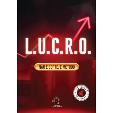 Imagem de L.U.C.R.O - Não É Sorte, É Método - CHAVE MESTRA EDITORA, Sortido
