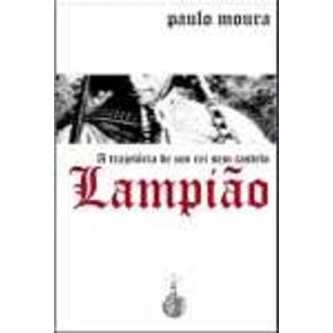 Imagem de Lampião  - A trajetória de um rei sem castelo - Espaço Idea