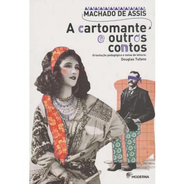 Imagem de Livro - A Cartomante E Outros Contos - 4ª Edição/2015 - Machado de Assis e Douglas Tufano