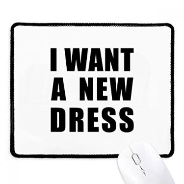 Imagem de Tapete de borracha para jogos I Want A New Dress Mousepad com borda costurada