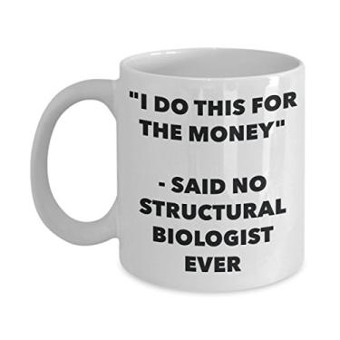Imagem de Caneca "I Do This for the Money" - Said No Structural Biologist Ever - Caneca de café de cacau quente engraçado - de Natal