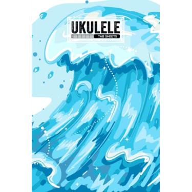 Imagem de Ukulele Tab Sheets: Sea Waves Ukulele Tab Sheets, Ukulele Chord Diagrams / Blank Ukulele Tablature Notebook, 120 Pages, Size 6"x9" by Ruth Richter