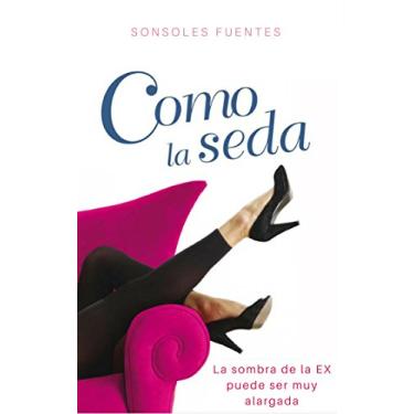 Imagem de Como la seda: La historia de una segunda esposa y madrastra moderna (Spanish Edition)
