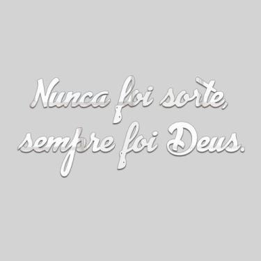 Imagem de Espelho Decorativo Frase Nunca Foi Sorte Em Acrílico Sala - PAPELEPARE