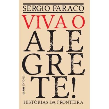 Imagem de Livro - Viva o Alegrete: histórias da fronteira