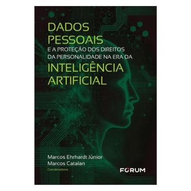 Imagem de Dados Pessoais E A Proteção Dos Direitos Da Personalidade Na Era Da Inteligência Artificial
