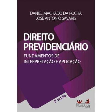 Imagem de Direito Previdenciário : Fundamentos de Interpretação e Aplicação