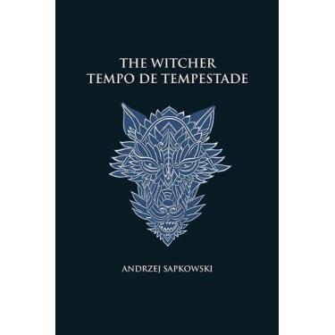 Imagem de Livro - Tempo de tempestade - The Witcher - A saga do bruxo Geralt de 
