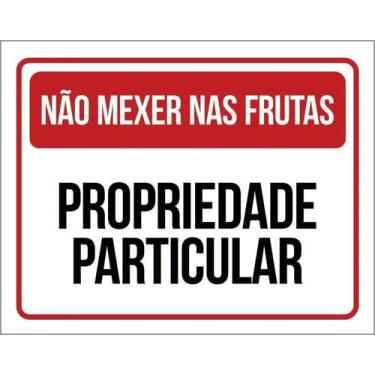 Imagem de Kit 5 Placa Acm Mexer Nas Frutas Propriedade Particular18X23 - Sinaliz