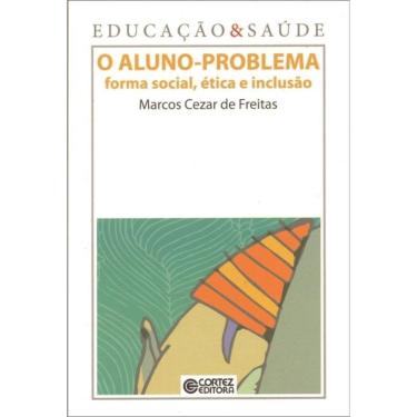 Imagem de O aluno-problema: forma social, ética e inclusão