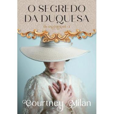 Imagem de Livro - O segredo da duquesa (Os excêntricos  Livro 1)