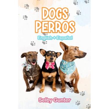 Imagem de Dogs Perros: A dual language book. Un libro en dos idiomas.