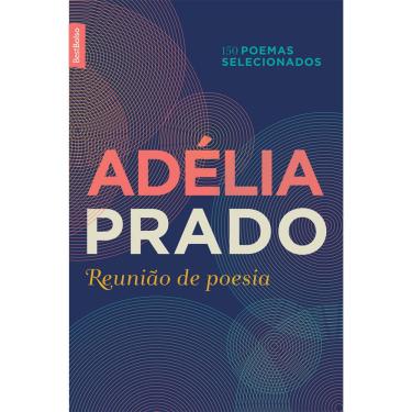 Imagem de Livro - Reunião de Poesia: 150 Poemas Selecionados - Edição de Bolso - Adélia Prado