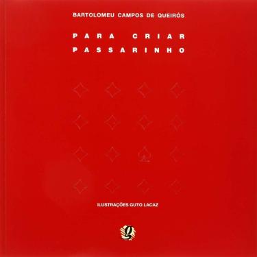 Imagem de Livro - Para Criar Passarinho - Bartolomeu Campos de Queirós