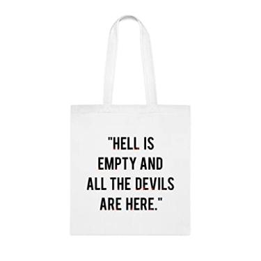 Imagem de Hell Is Empty And All The Devils Are Here Sacola, presente divertido, bolsa de ombro, bolsas reutilizáveis, ideia de presente de cesta de Natal de aniversário, Branco
