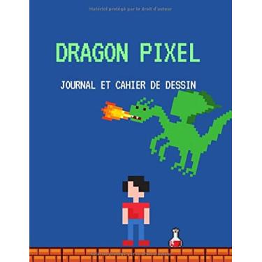 Imagem de Dragon Pixel. Journal et cahier de dessin: Journal bloc-notes de dessins pixel dinosaure avec une page dédiée pour vos dessins et l'autre pour votre journal.